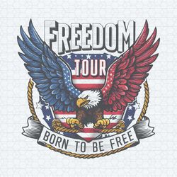 freedom tour born to be free patriotic eagle svg