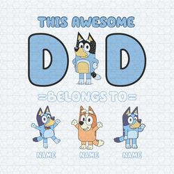 personalized this awesome dad belongs to bluey svg