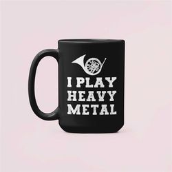 i play heavy metal french horn mug, hornist gifts, french horn player, funny coffee cup