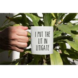 i put the lit in litigate mug, lawyer gift, lawyer coffee mug, barrister gift, funny lawyer gift