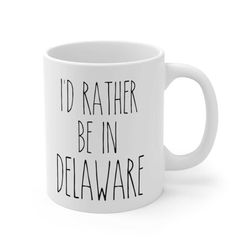 i'd rather be in delaware mug