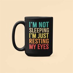 i'm not sleeping i'm just resting my eyes, funny dad mug, sarcastic dad gifts, funny cup, father's day gift