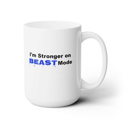 i'm stronger on beast mode blue coffee funny coffee mug 1