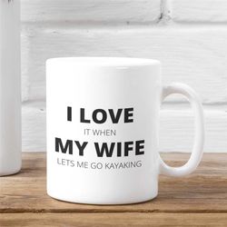 kayak gifts, funny kayaking gifts, canoe mug, kayak mug, gift for husband