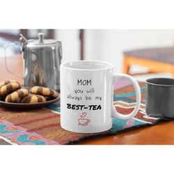 mug for mom, funny mug for mom, mug for mother day, mom mug, funny mug for mother, mug gift for mother, mom you will alw