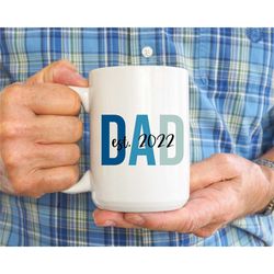 new dad mug, personalized dad est mug, new dad gifts, new dad coffee mug, custom birthday gift, fathers day mug, fathers