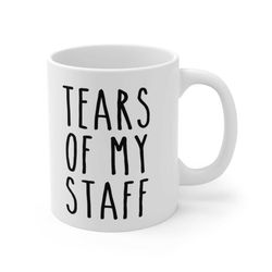 tears of my staff mug  boss mug  boss gift  like a boss  funny boss gift  funny gift  gift for boss  coffee mug f