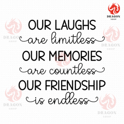 our laughs are limitless svg png eps pdf files, friends svg files, best friend svg, friends girls svg, friendship svg fi