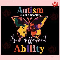 butterfly autism is not a disability ,trending, mothers day svg, fathers day svg, bluey svg, mom svg, dady svg.jpg