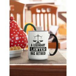 retired lawyer gifts, attorney retirement mug, a legendary lawyer has retired, retired coffee cup, retirement party pres