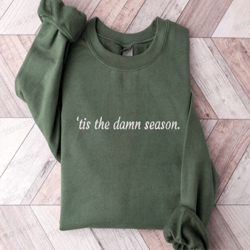 embroidered tis the damn season sweatshirt, oversized sweatshirt for men women