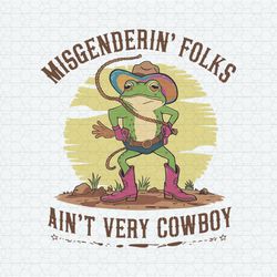 misgendering folks aint very cowboy pride frog svg
