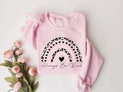 always be kind sweatshirt, teacher sweatshirt, leopard heart shirt for valentine