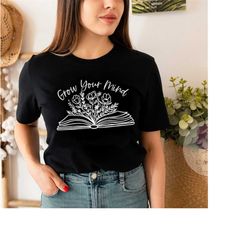 grow your mind shirt - floral book tee - book club gift - librarian shirt - reading shirt for women - teacher gift - men