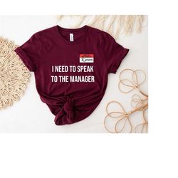 hello my name is karen i need to speak to the manager shirt, humorous shirt, funny gift, ready to press dtf print, unise
