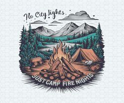 no city lights just camp fire nights vintage camping png