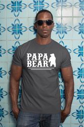 papa bear shirt, fathers day shirt, gift for father, cute dad shirt, fathers day gift shirt, dad tee, a483