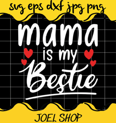 mama is my bestie cut file for cricut silhouette machine make craft ha