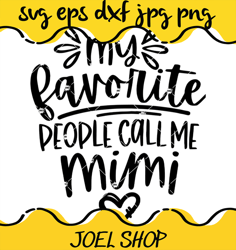 mimi svg, my favorite people call me svg, mothers day svg