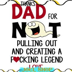 thanks dad for not pulling out and creating a fucking legend love svg