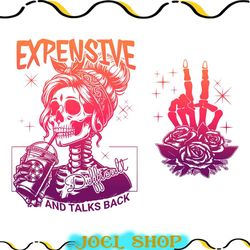 expensive difficult and talks back png, mom skeleton png, funny saying, front and back digital dowload