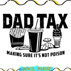 dad tax making sure it's not poison png, retro dad tax definition png, dad life png, funny dad png