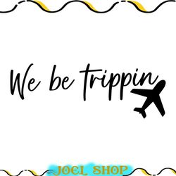 we be trippin svg, summer svg, vacation svg, digital download