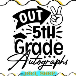 2023 last day autographs school 5th grade svg,100th day of school, back to school
