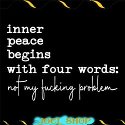 inner peace begins with four words svg png funny quote sassy svg sarcastic svg png