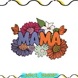 floral mama png sublimation design, mama flower png, mothers day png, mama png