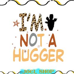 i am not a hugger png, funny saying, sarcastic quote, succulent, sassy mom, not a hugger leopard, cactus png, hugger des