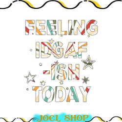 feeling idgafish today, svg cut file, wavy letters svg, silhouette cut file, cricut svg, digital download, idgaf ish des