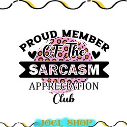 proud member of the sarcasm appreciation club png, sarcasm png, sarcasm appreciation png, sarcasm leopard, sarcasm appre