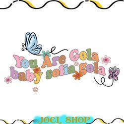 you are gola baby solia gola png, you are gola png, baby solia png, butterfly png, mental health png, flower png, motiva