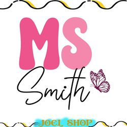 ms smith png, ms smith design, ms smith shirt, ms smith sublimation, pink ms smith png, butterfly png, ms mr, ms design,