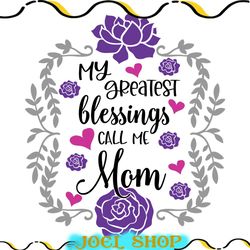 greatest blessings call me mom floral svg