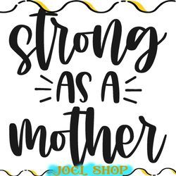strong as a mother svg file