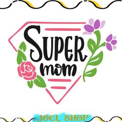 super floral mom cutting svg