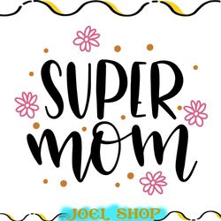 super daisy mom svg