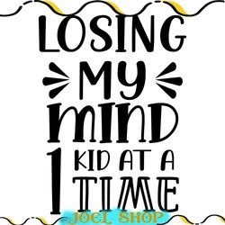 loving my mind one kid at a time svg