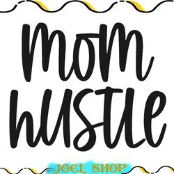 mom hustle mother day cutting svg