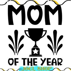mom of the year mother day trophy svg