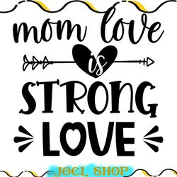 mom love is strong love svg