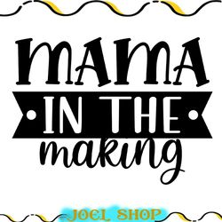 mama in the making svg