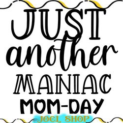 just another maniac mom day svg