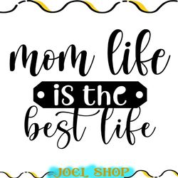 mom life is the best life mother cutting svg