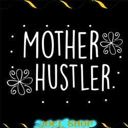 mother hustler floral vector svg