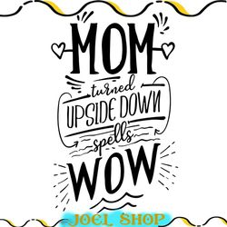 mom turn upside down spells wow svg file