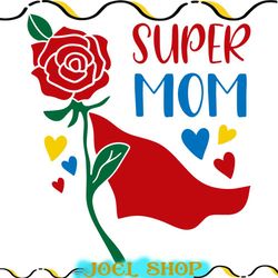 super mom mother day rose svg