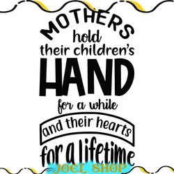 mother hold their children hand and heart for a lifetime svg